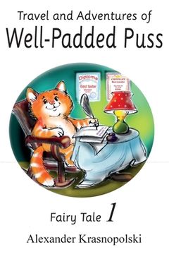 portada Travel and Adventures of Well-Padded Puss: Fairy Tale - Book 1 (in English)