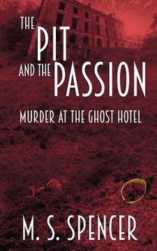 portada The Pit and the Passion: Murder at the Ghost Hotel