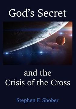 portada God's Secret and the Crisis of the Cross (en Inglés)