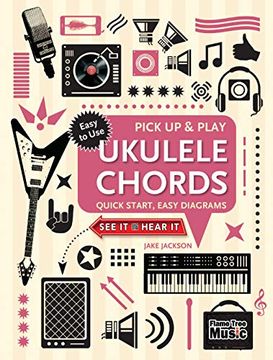 portada Ukulele Chords (Pick up and Play): Quick Start, Easy Diagrams (Pick up & Play) (en Inglés)