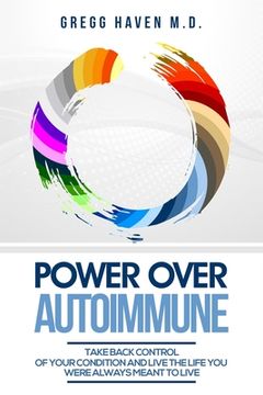 portada Autoimmune Cookbook - Power Over Autoimmune: Take Back Control of Your Condition and Live the Life You Were Always Meant to Live (en Inglés)