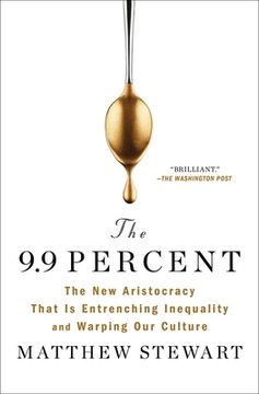 portada The 9. 9 Percent: The new Aristocracy That is Entrenching Inequality and Warping our Culture (in English)