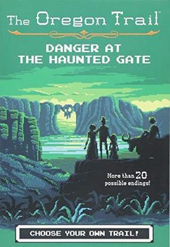 portada Danger at the Haunted Gate (The Oregon Trail) (en Inglés)