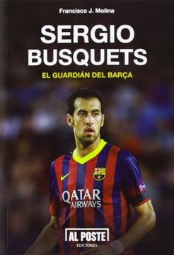 portada Sergio Busquets, el Guardián del Barça