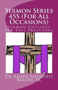 portada Sermon Series 45S (For All Occasions): Sermon Outlines For Easy Preaching (in English)