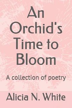 portada An Orchid's Time to Bloom: A collection of poetry (in English)