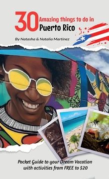 30 Amazing things to do in Puerto Rico: Pocket Guide to your Dream Vacation with activities from FREE to $20 (en Inglés)