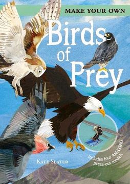 portada Make Your Own. Birds of Prey: Includes Four Amazing Press-Out Models (en Inglés)