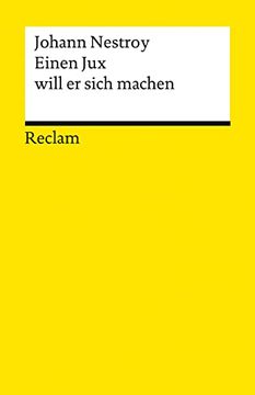 portada Einen jux Will er Sich Machen Posse mit Gesang in Vier Aufzügen (en Alemán)