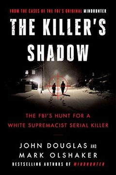 portada The Killer's Shadow: The Fbi's Hunt for a White Supremacist Serial Killer (Cases of the Fbi's Original Mindhunter) 