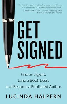 portada Get Signed: Find an Agent, Land a Book Deal, and Become a Published Author (en Inglés)