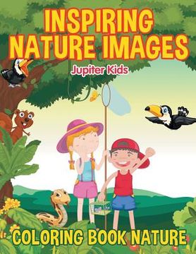 portada Inspiring Nature Images: Coloring Book Nature (en Inglés)