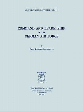 portada command and leadership in the german air force (usaf historical studies no. 174) (en Inglés)