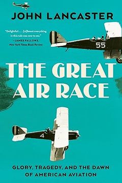 portada The Great air Race: Glory, Tragedy, and the Dawn of American Aviation (en Inglés)