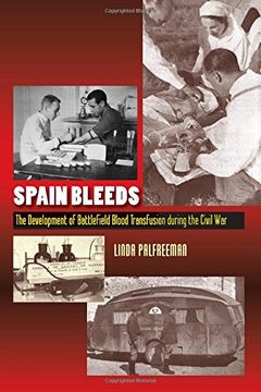 portada Spain Bleeds: The Development of Battlefield Blood Transfusion During the Civil War (en Inglés)
