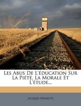 portada Les Abus de L'Education Sur La Piete, La Morale Et L'Etude... (en Francés)