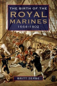portada the birth of the royal marines, 1664-1802 (in English)