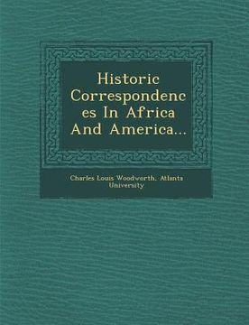portada Historic Correspondences in Africa and America...