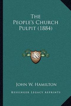 portada the people's church pulpit (1884) (en Inglés)