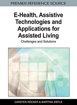 portada E-Health, Assistive Technologies and Applications for Assisted Living: Challenges and Solutions (en Inglés)