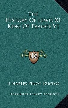 portada the history of lewis xi, king of france v1 (in English)