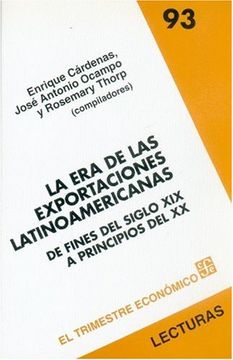 portada La era de las Exportaciones Latinoamericanas: De Fines del Siglo xix a Principios del xx (Lecturas) (in Spanish)