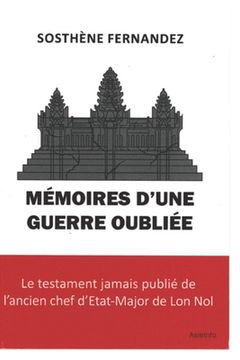 portada Mémoires d'Une Guerre Oubliée: Le testament jamais publié de l'ancien chef d'Etat-Major de Lon Nol (en Francés)