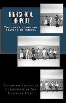 portada High School Dropout: The teens guide for staying in school (in English)