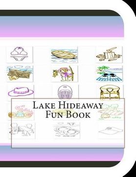 portada Lake Hideaway Fun Book: A Fun and Educational Book About Lake Hideaway (in English)