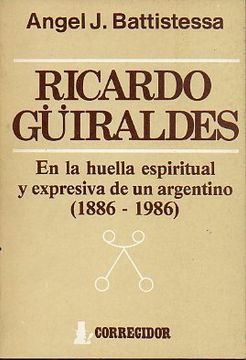 portada ricardo güiraldes. en la huella espiritual y expresiva de un argentino (1886-1986).