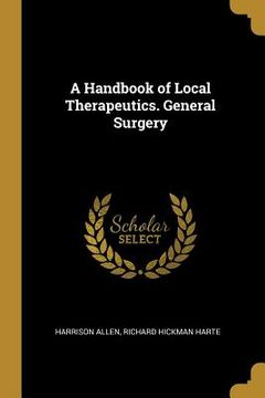 portada A Handbook of Local Therapeutics. General Surgery (in English)