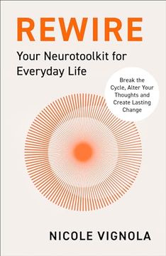 portada Rewire: Break the Cycle, Alter Your Thoughts and Create Lasting Change (Your Neurotoolkit for Everyday Life)
