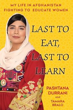 portada Last to Eat, Last to Learn: My Life in Afghanistan Fighting to Educate Women (en Inglés)