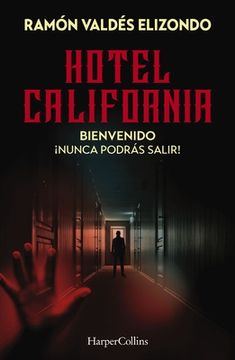 portada Hotel California: Bienvenido, ¡Nunca Podrás Salir!