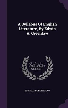 portada A Syllabus Of English Literature, By Edwin A. Greenlaw (en Inglés)