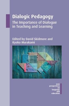 portada Dialogic Pedagogy: The Importance of Dialogue in Teaching and Learning