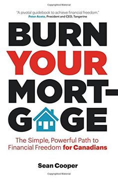 portada Burn Your Mortgage: The Simple, Powerful Path to Financial Freedom for Canadians