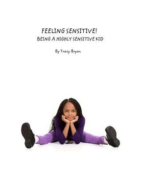 portada Feeling Sensitive! Being A Highly Sensitive Kid (en Inglés)