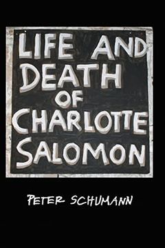 portada The LIfe and Death of Charlotte Salomon (en Inglés)