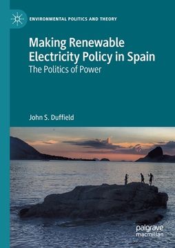 portada Making Renewable Electricity Policy in Spain: The Politics of Power (en Inglés)