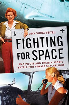 portada Fighting for Space: Two Pilots and Their Historic Battle for Female Spaceflight (en Inglés)
