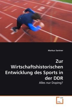 portada Zur Wirtschaftshistorischen Entwicklung des Sports in der DDR: Alles nur Doping?