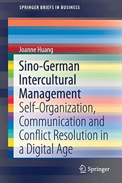 portada Sino-German Intercultural Management: Self-Organization, Communication and Conflict Resolution in a Digital age (Springerbriefs in Business) (en Inglés)