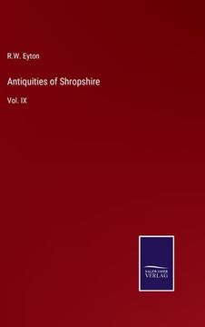 portada Antiquities of Shropshire: Vol. IX (in English)