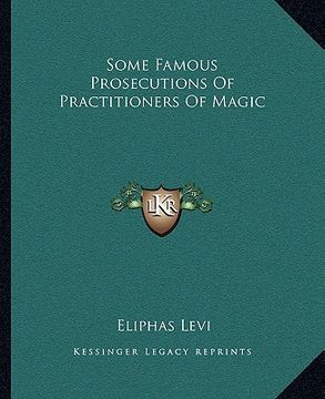 portada some famous prosecutions of practitioners of magic (en Inglés)