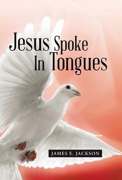 portada Jesus Spoke In Tongues (in English)