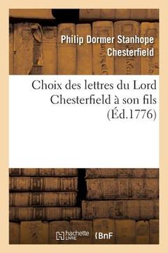 portada Choix Des Lettres Du Lord Chesterfield À Son Fils (in French)