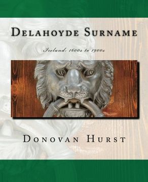 portada Delahoyde Surname: Ireland: 1600s to 1900s