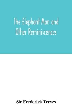 portada The elephant man and other reminiscences (en Inglés)
