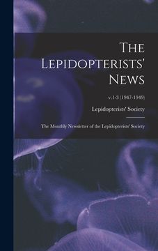 portada The Lepidopterists' News: the Monthly Newsletter of the Lepidopterists' Society; v.1-3 (1947-1949) (in English)